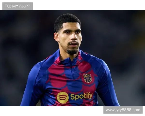 巴萨愿意以4500万欧出售阿劳霍夏窗报价6000万无人问津